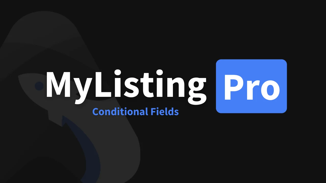 MyListing Pro - MyListing Conditional Fields